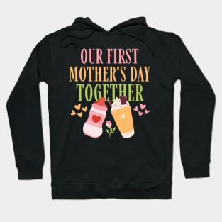 Our First Mother's Day Together Hoodie